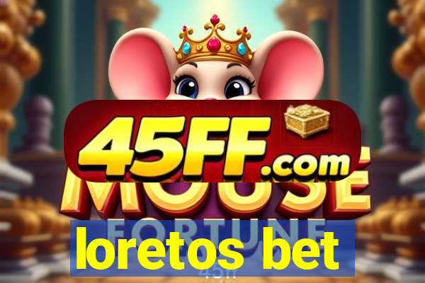 loretos bet